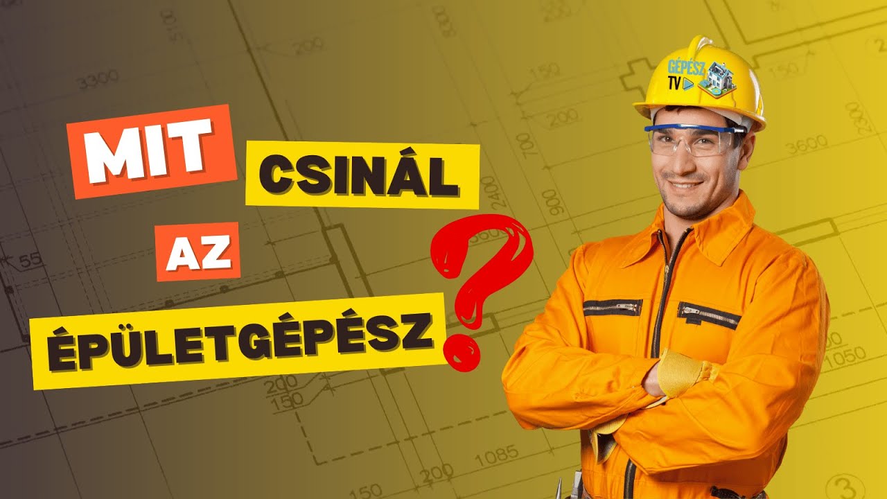 Mit csinál egy épületgépész? 🤔