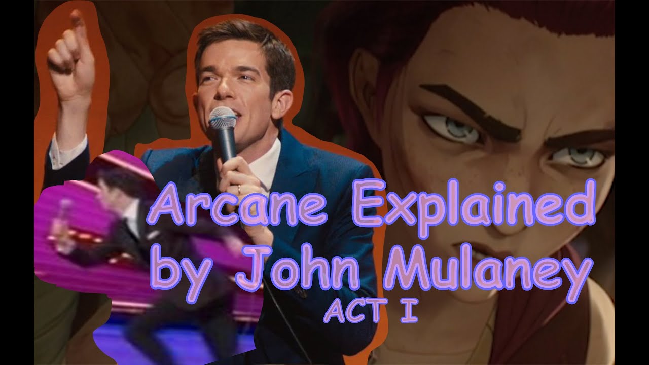 Arcane Explained by John Mulaney (Crack Edit) - ACT I