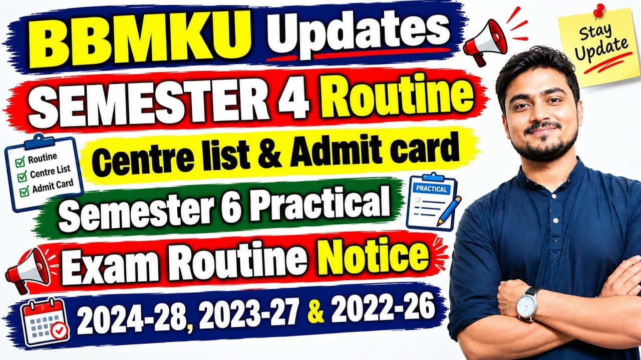 BBMKU BIG UPDATE 🚨 Semester 4 Exam Routine + Centre List & Admit Card | Semester 6 Practical Exam