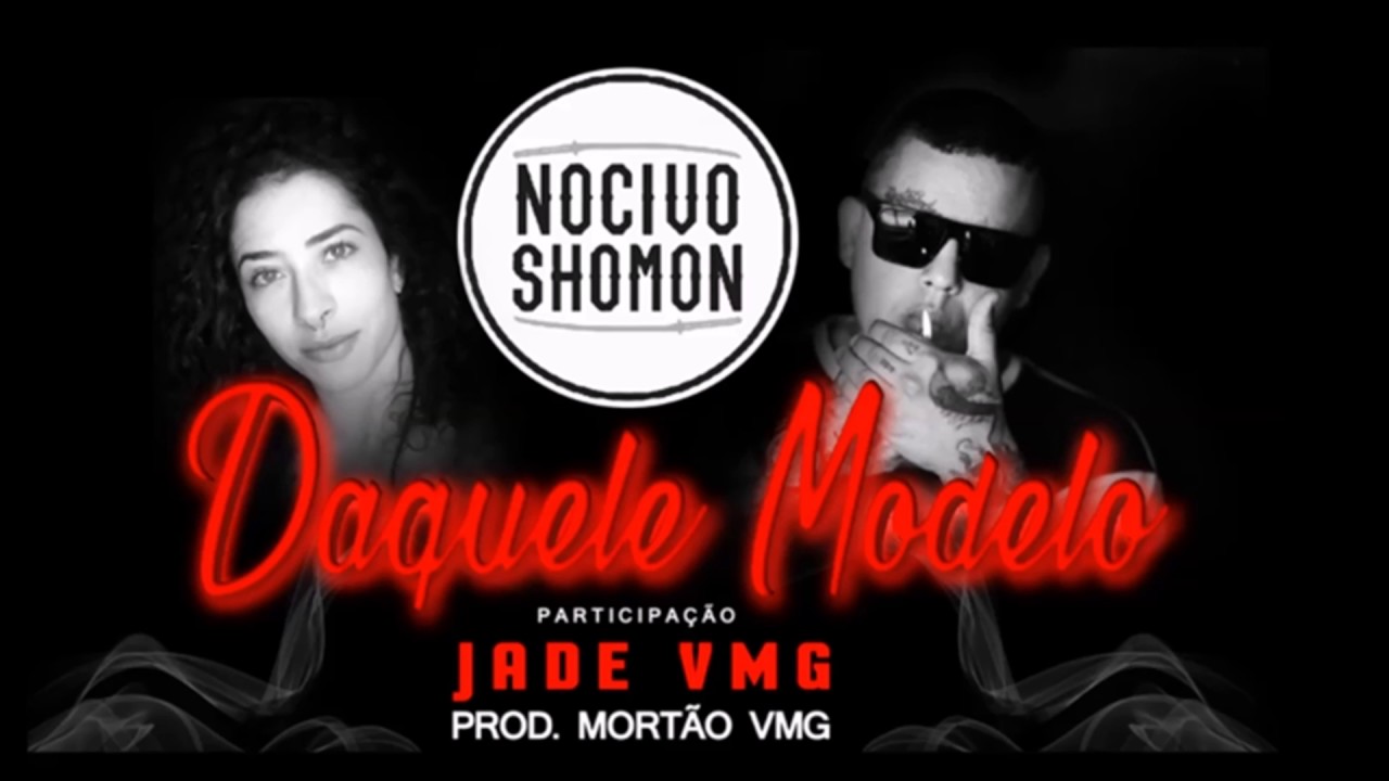 Daquele Modelo - Nocivo Shomon Part. Jade VMG (+Tradu&ccedil;&atilde;o) Prod. Mort&atilde;o VMG