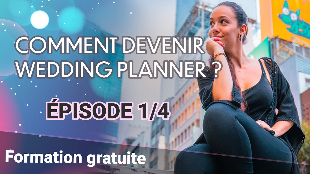 Formation GRATUITE | Comment devenir Wedding Planner (Épisode 1/4)