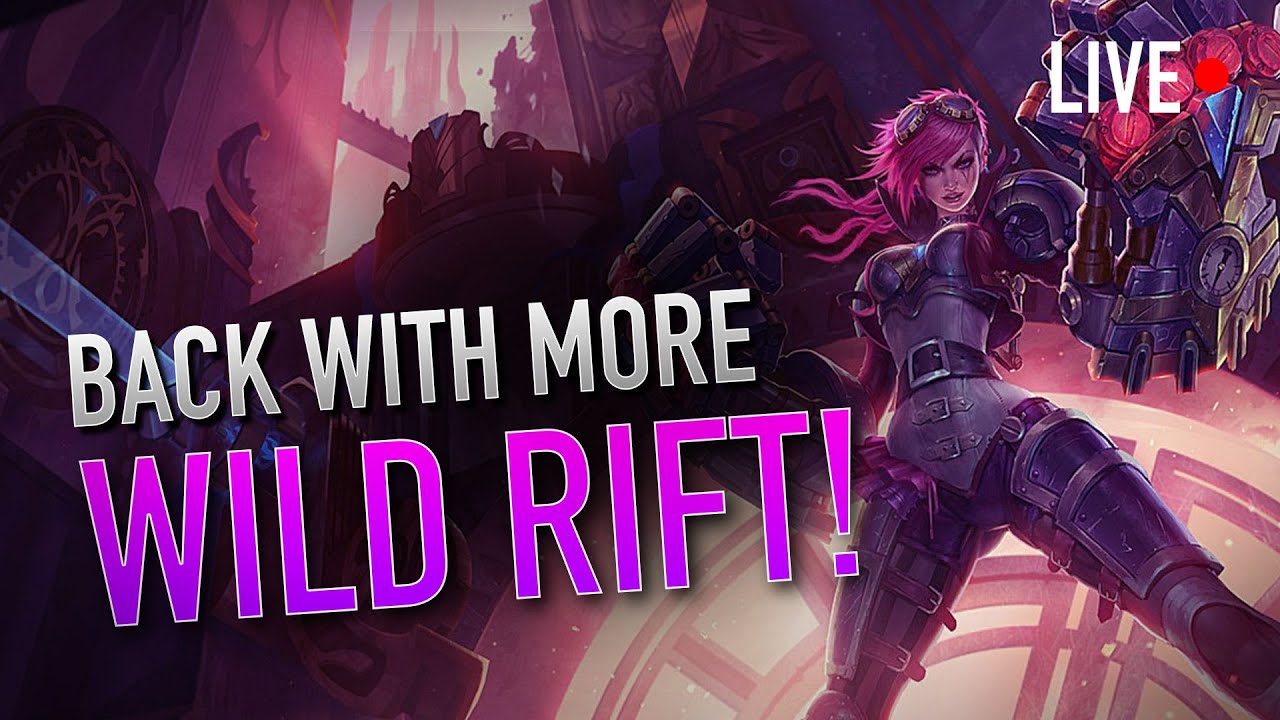 Wild Rift Livestream - Moar WILD RIFT!