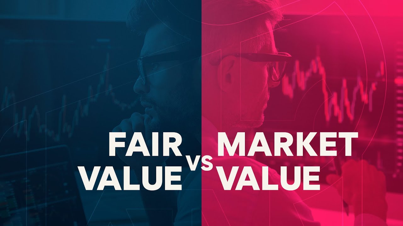 Fair Value vs. Market Value: What's the Difference?