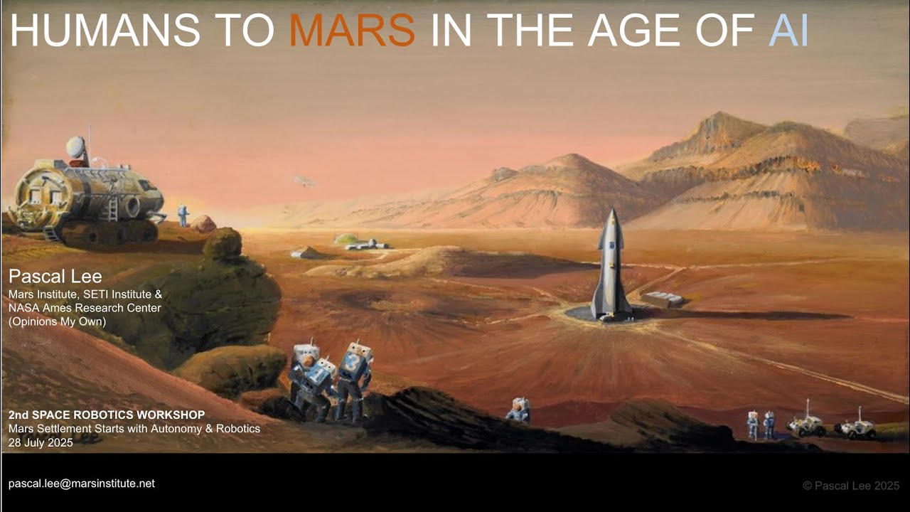 S02 T2: Humans To Mars in the Age of AI &mdash; Pascal Lee (Mars Institute/SETI Institute) | SRW25