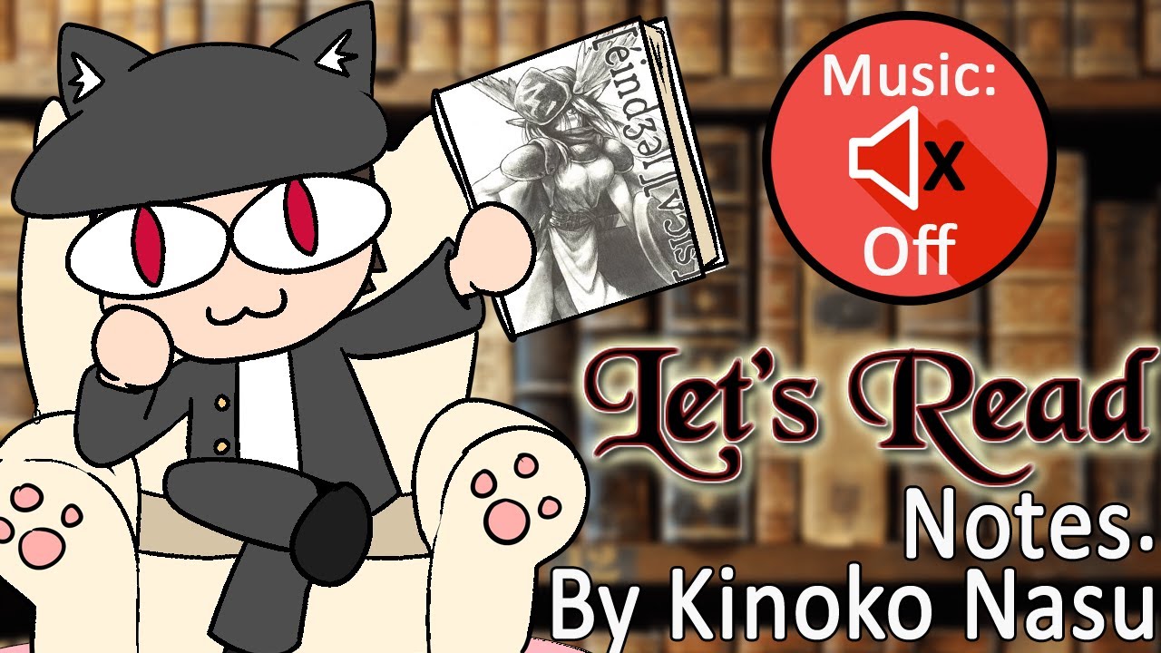 Let's Read Notes. by Kinoko Nasu [NO OST - Live Reading + Commentary]