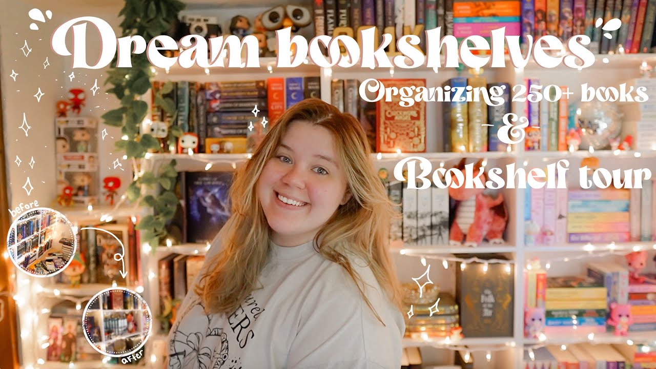 DREAM BOOKSHELVES ✨🧸 | organizing my 300+ books & my bookshelf tour ♡
