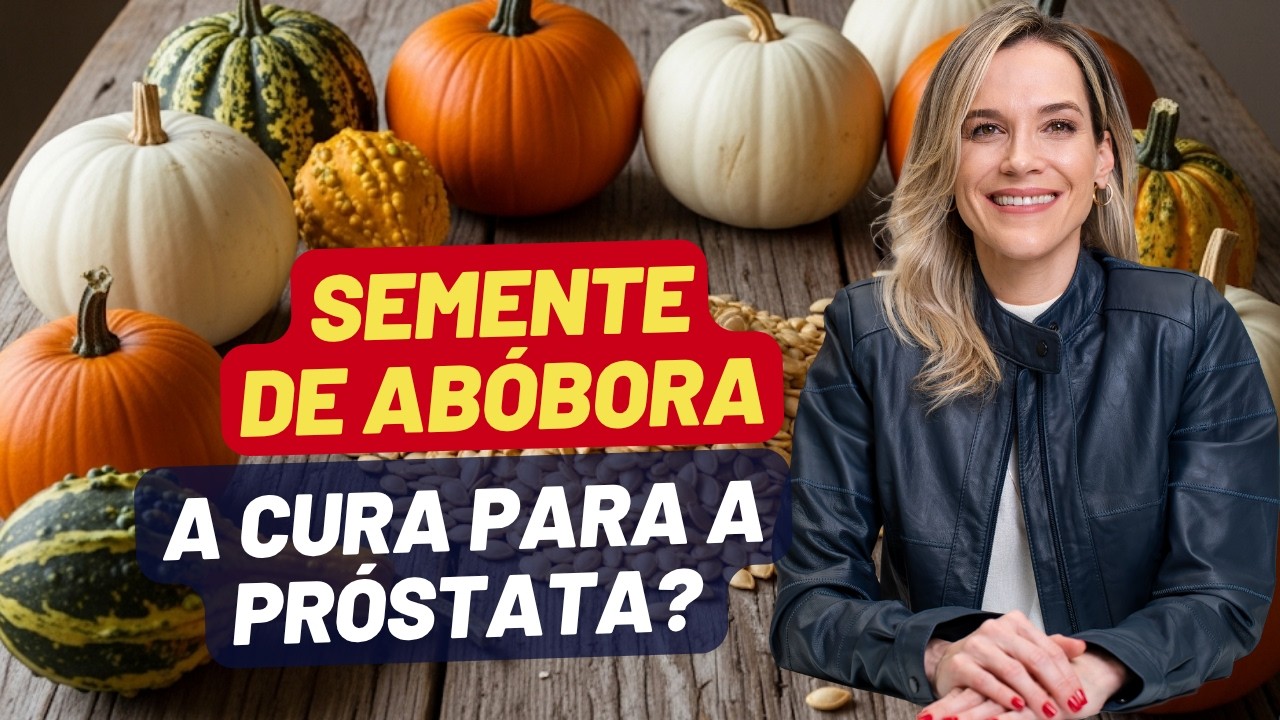 SEMENTE DE ABÓBORA: BENEFÍCIO REAL PARA SUA PRÓSTATA?