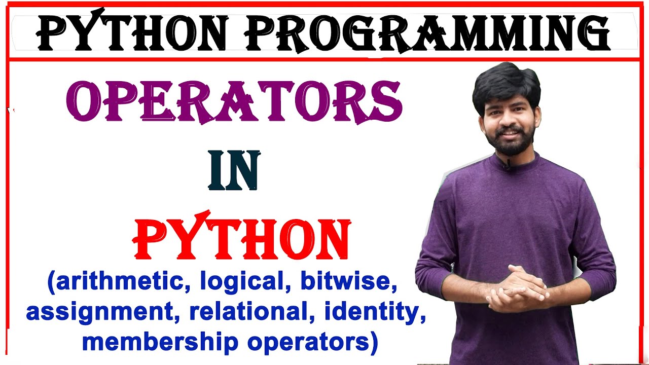 operators in python | arithmetic, logical, relational, bitwise, assignment, identity, membership