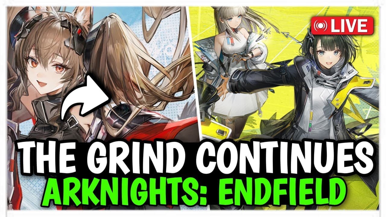 ULTIMATE MAX GRIND ON ARKNIGHTS: ENDFIELD!