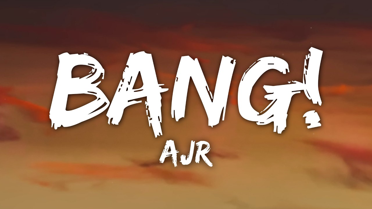 AJR - BANG! (Lyrics)