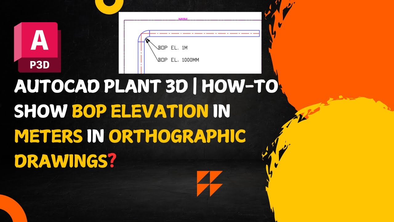 AutoCAD Plant 3D | Display BOP Elevation in Meters in Orthographic Drawings