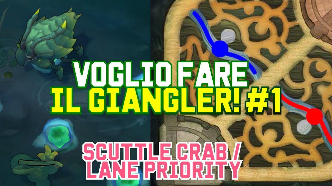 Come giocare giungla - Voglio Fare il Jungler #1 - Scuttle Crab / Lane Priority - League of Legends