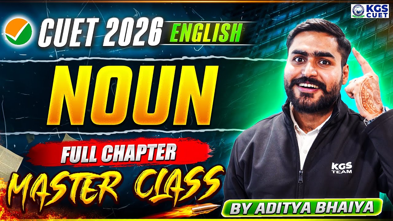 CUET 2026 Preparation | Noun| Full Chapter Master Class | English By Aditya Bhaiya KGS CUET Science
