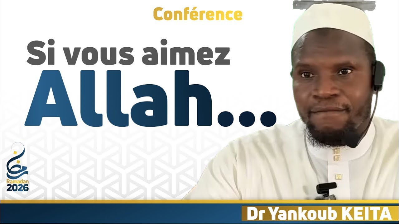 Si vous aimez Allah, suivez moi: Allah vous aimera! || Dr Yankoub KEITA