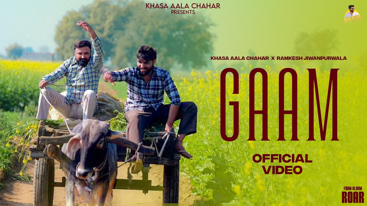 Gaam (Official Video) Khasa Aala Chahar | Ramkesh Jiwanpurwala | ROAR | New Haryanvi Song 2026