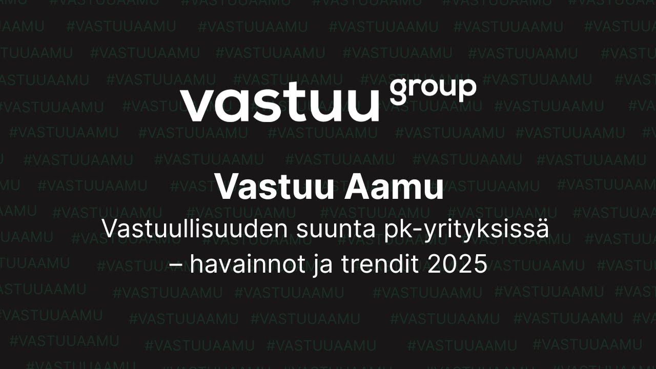 Vastuu Aamu: Pk-yritysten vastuullisuuskyselyn tulokset 2025