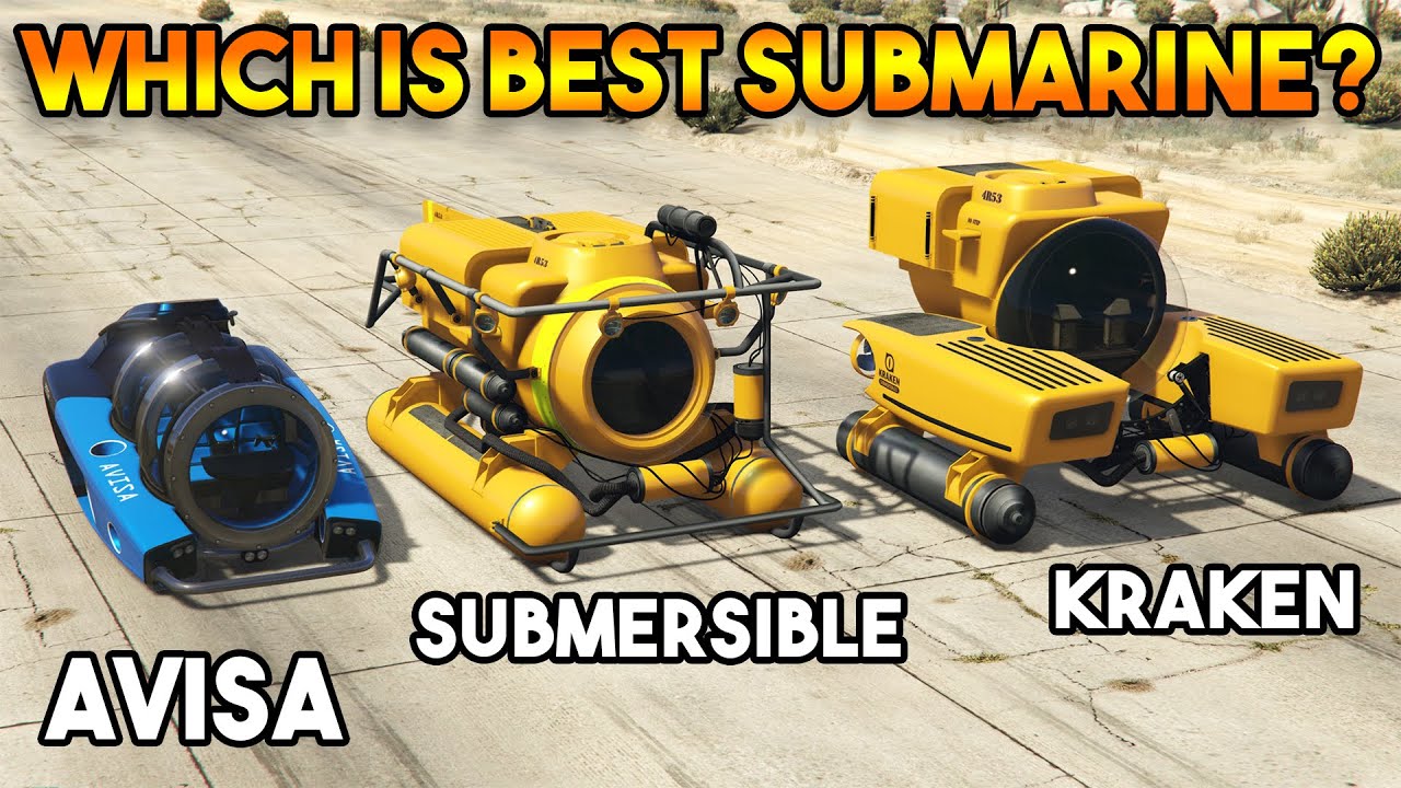 GTA 5 ONLINE : AVISA VS KRAKEN VS SUBMERSIBLE (WHICH IS BEST SUBMARINE?)