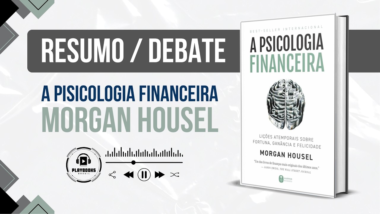 PodCast do Livro AudioBook Psicologia Financeira -  Morgan Housel - AudioLivro  Resenha