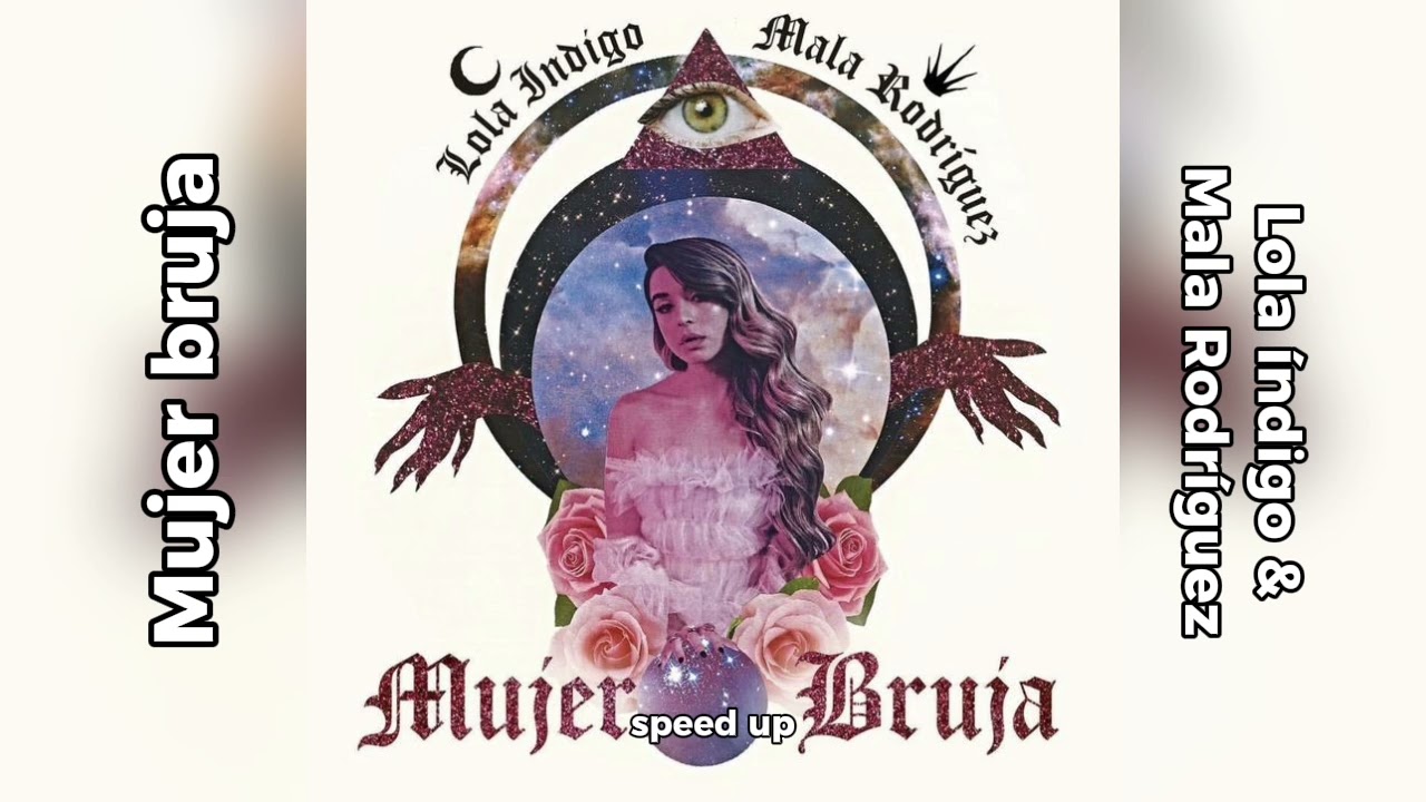 Mujer bruja//Lola índigo & Mala Rodríguez //speed up