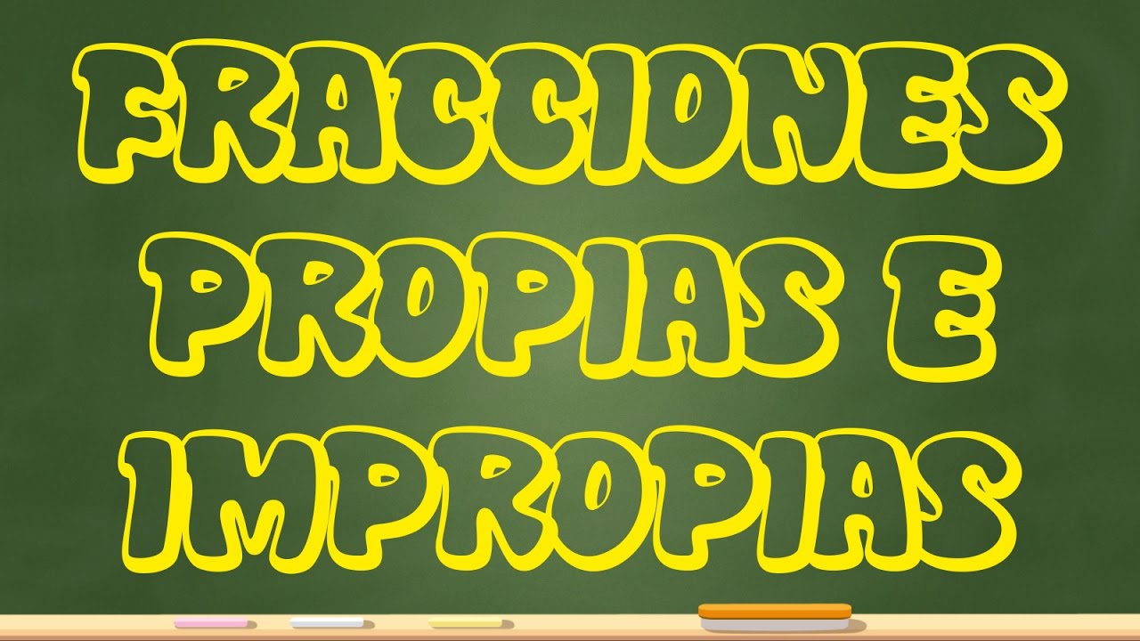 Fracciones propias e impropias