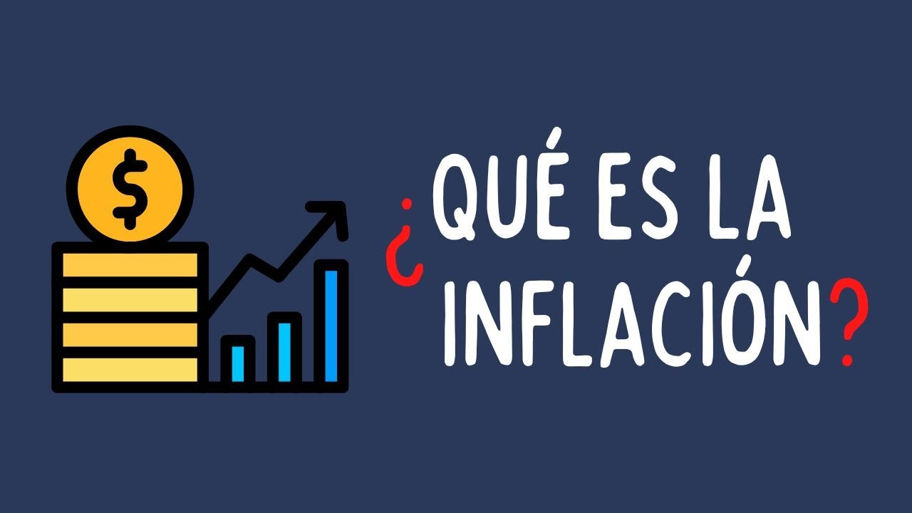 &iquest;Qu&eacute; es la Inflaci&oacute;n? (Explicaci&oacute;n f&aacute;cil)