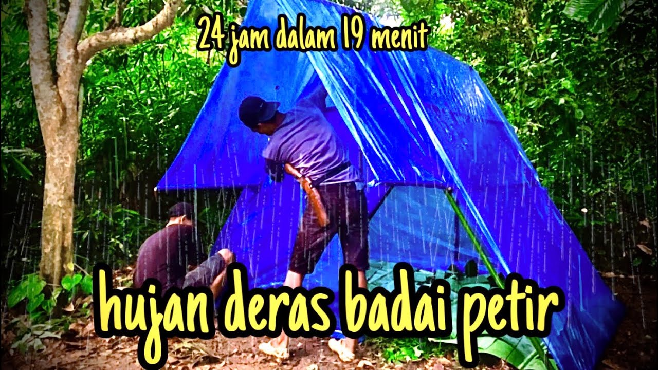 hujan deras badai petir sepanjang hari || membuat shelter ditengah hutan