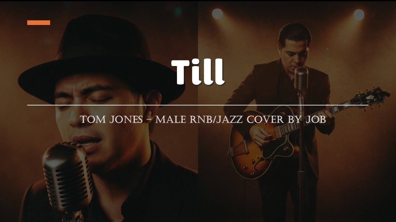 Till - Tom Jones - Male RNB/Jazz Cover (Lyric Video)