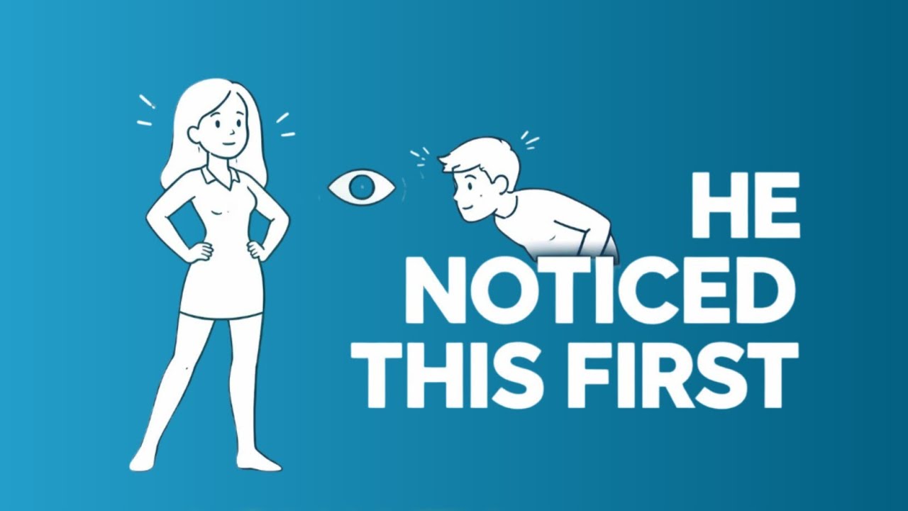 Before He Knows Your Name… He Notices These 3 Things