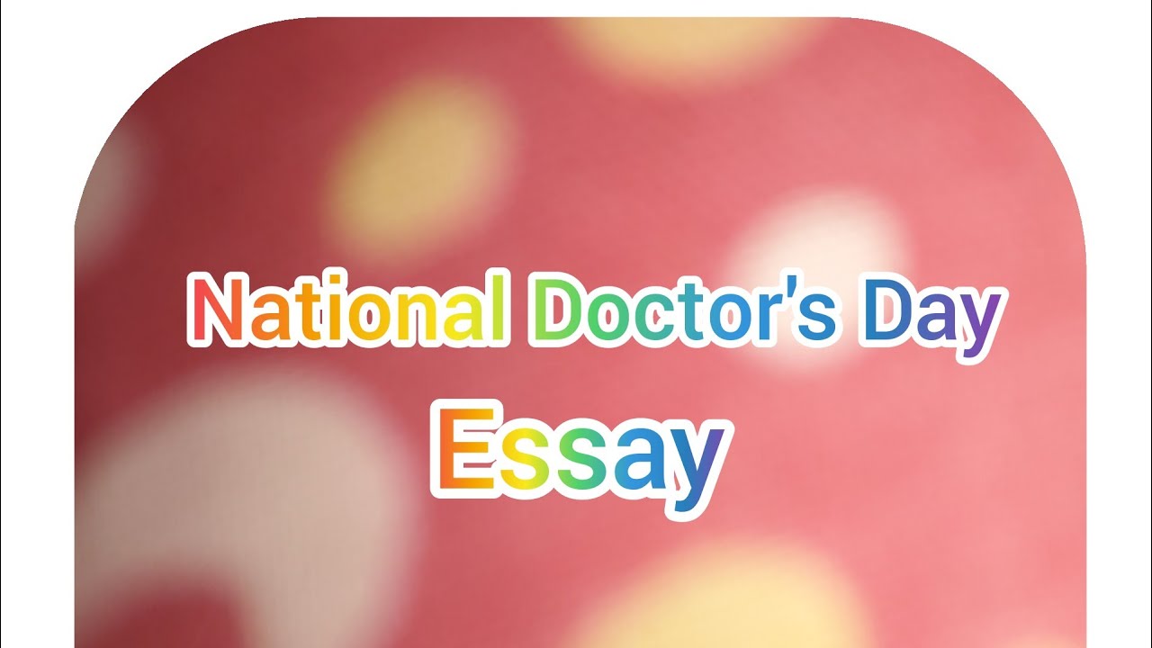 National Doctors Day essay in  english/National Doctors Day speech