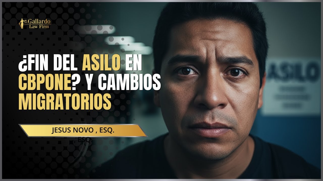 ¿Fin del Asilo en CBPONE? Cambios Migratorios que Tienes Que Ver