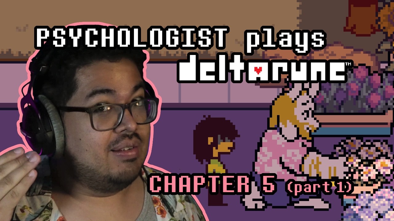 Psychologist Plays Deltarune Chapter 5 Part 1