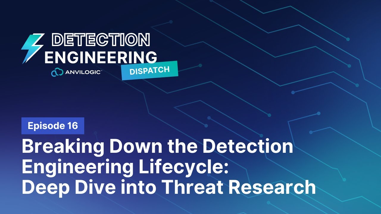 Detection Dispatch Episode 16: Deep Dive into Threat Research