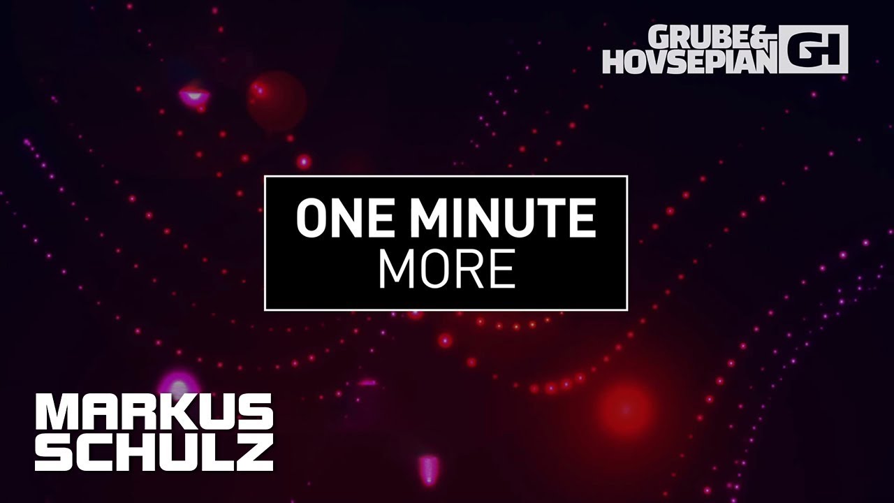 Capital Cities - One Minute More (Markus Schulz vs. Grube & Hovsepian Remix)