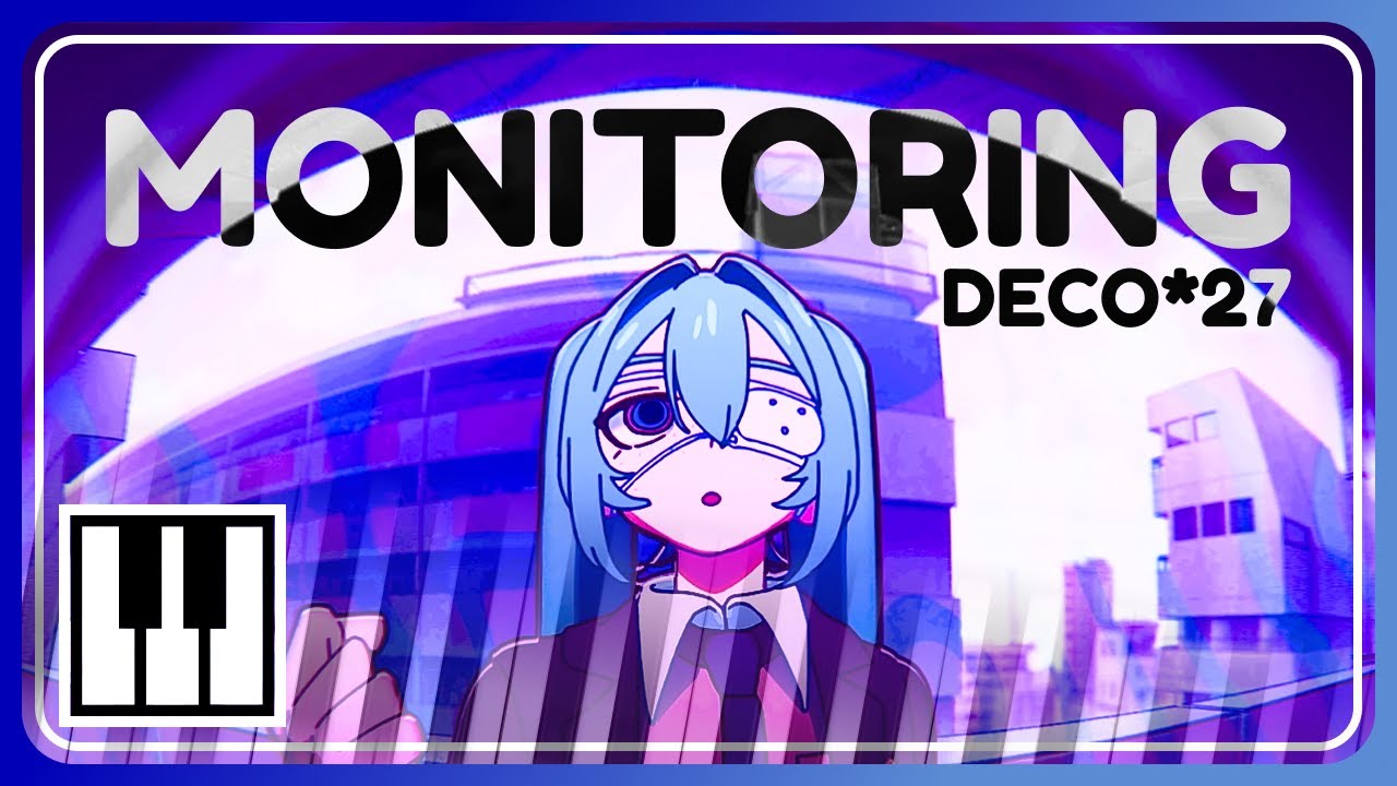DECO*27 - Monitoring feat. Hatsune Miku [Piano Cover]