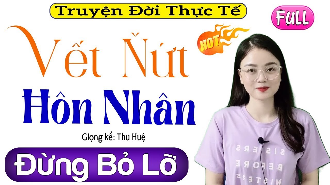 [FULL] Vết Nứt Hôn Nhân _ Nghe Kể Chuyện Hôn Nhân Gia Đình 2026