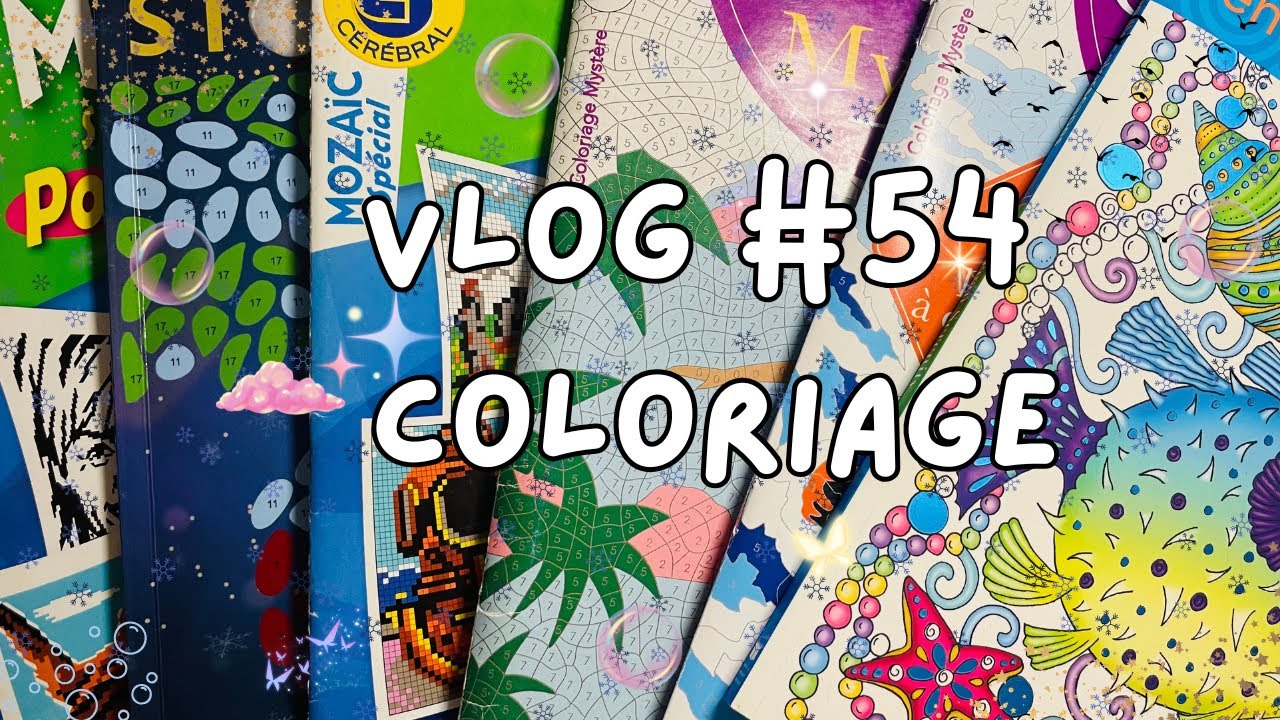 Vlog coloriage #54 - Quelques avancées coloriages