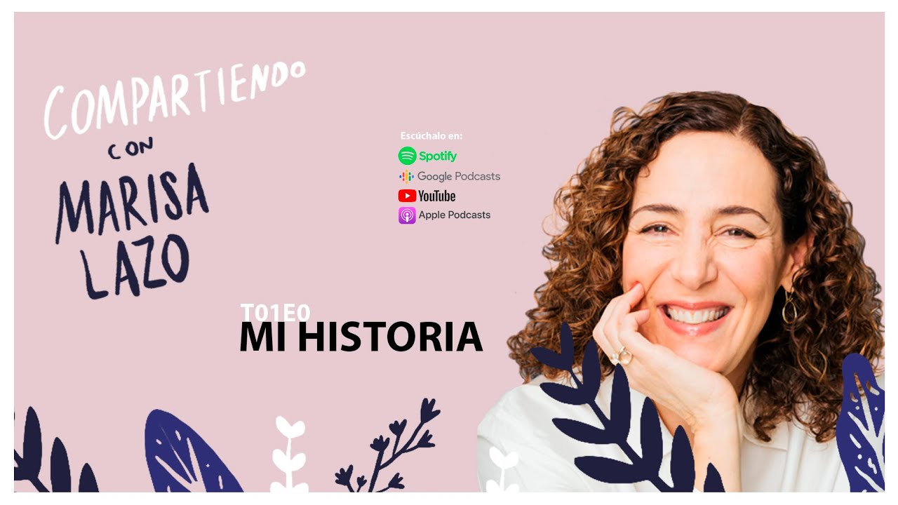 Compartiendo Mi Historia T1-E0: Compartiendo con Marisa Lazo