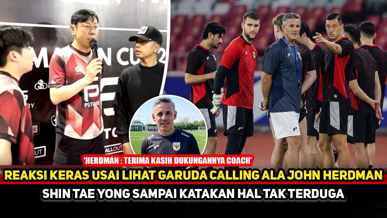 JOHN HERDMAN DIAKUI CERDAS!! Shin Tae Yong sampai bilang begini~Era baru Timnas banjir dukungan