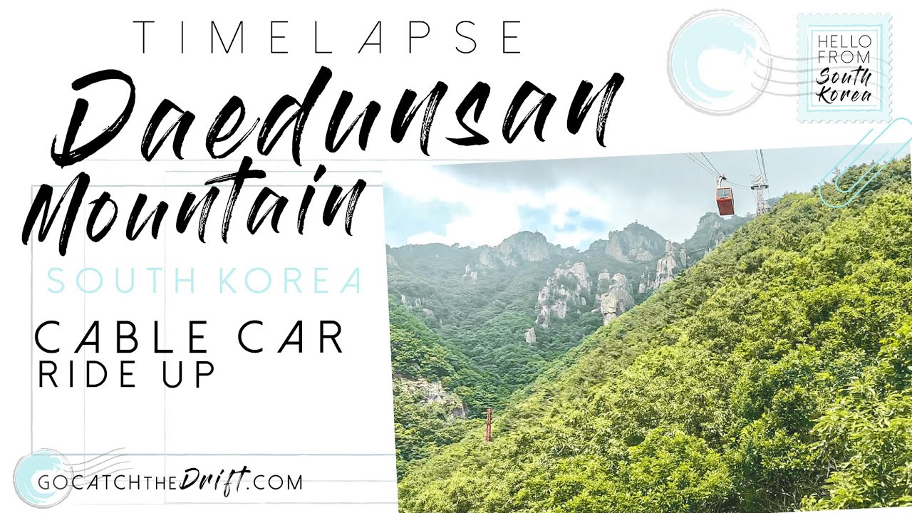 Daedunsan Mountain, South Korea - Cable Car Ride Up