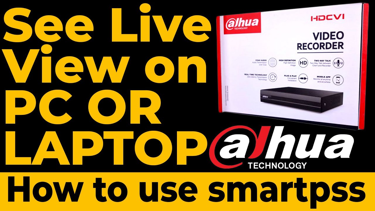 How to See Live View Dahua on on PC OR LAPTOP | How to use smartpss Dahua Desktop Software