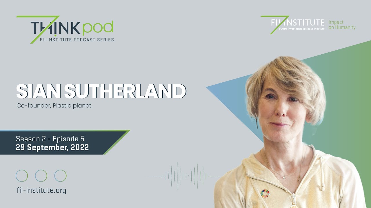 FII THINKpod S2/005 | Sian Sutherland | Why plastic is a gateway to a world of consumerism?