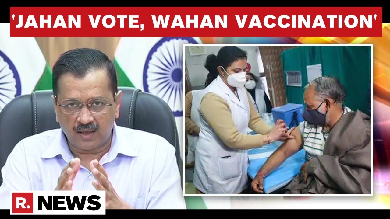 Arvind Kejriwal Launches Campaign To Finish 1st Dose COVID Vaccination Of 45+ In 4 Weeks