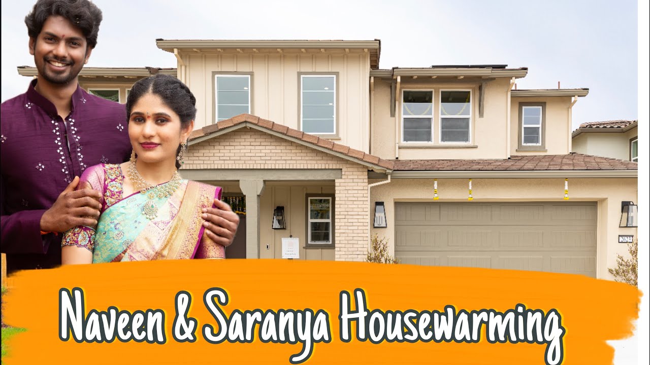 Naveen & Saranya Housewarming Cinematic story|| Lathrop || Tracy || California