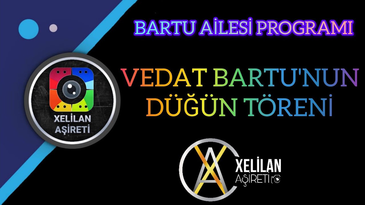 Ertoşi Xelilan Aşireti - Bartu Ailesi Programı. Vedat Bartu'nun Düğün Töreni.