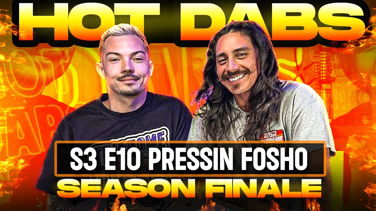 Pressin Fosho Rips Gram Dab Off 8 Inch Banger! HOT DABS S3 E10