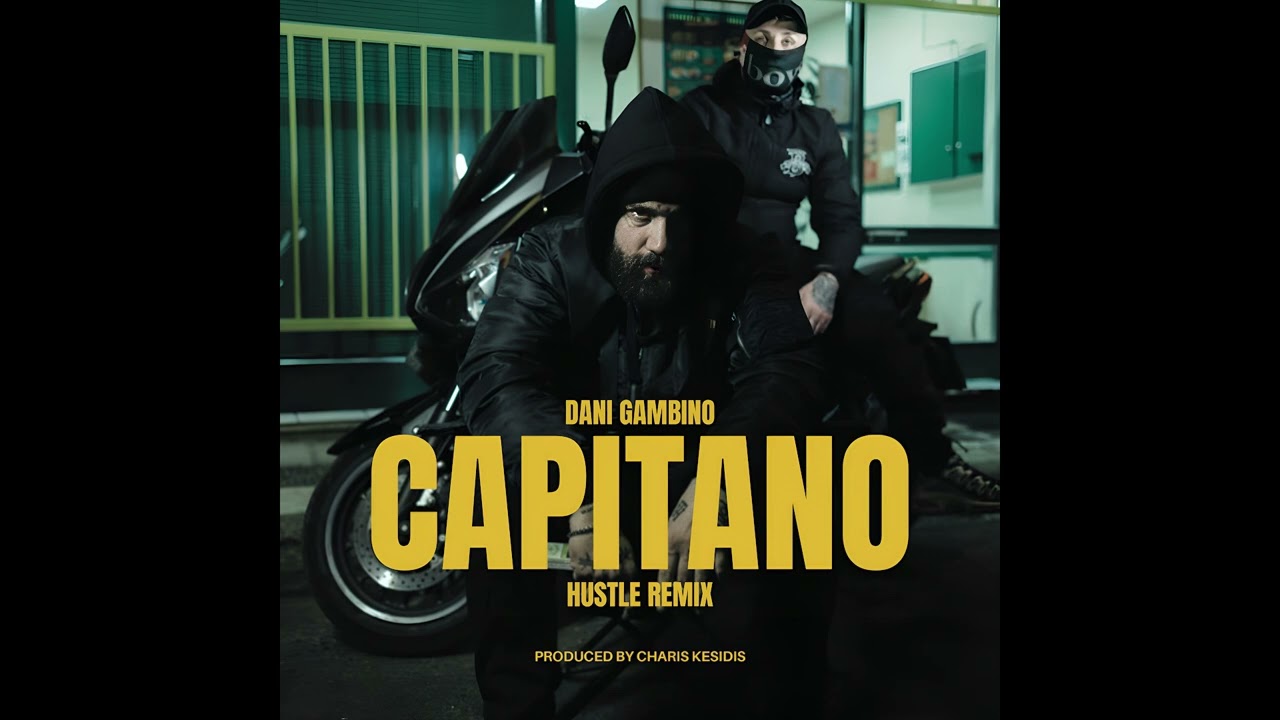 DANI GAMBINO - CAPITANO (Hustle Remix) (Produced by Charis Kesidis)