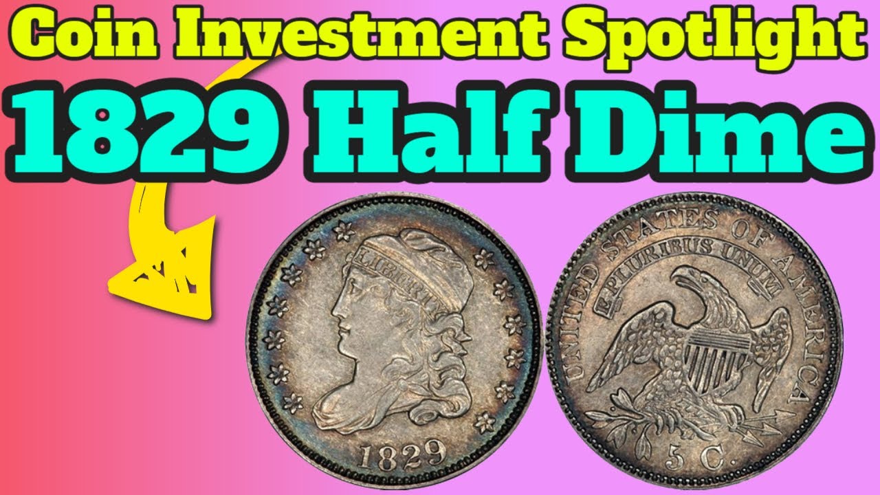 Discover the True Worth of Your 1829 Half Dime