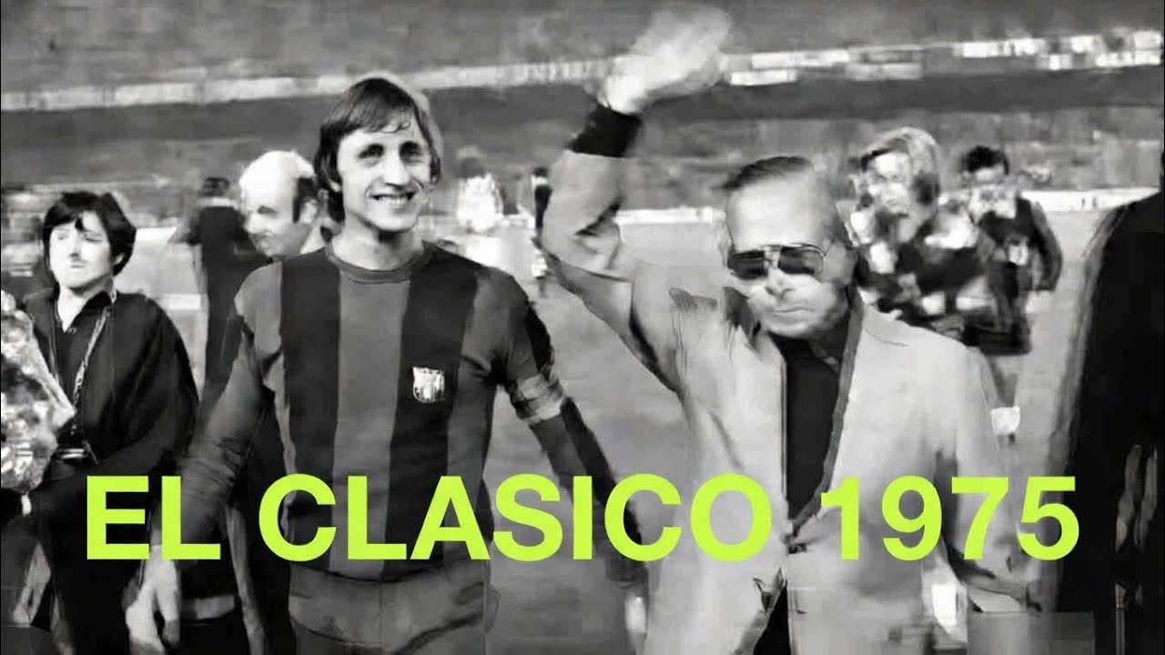 Cruyff Leads Barça to Victory: 1975 El Clásico 2-1 vs Real Madrid – First Post-Franco Triumph!