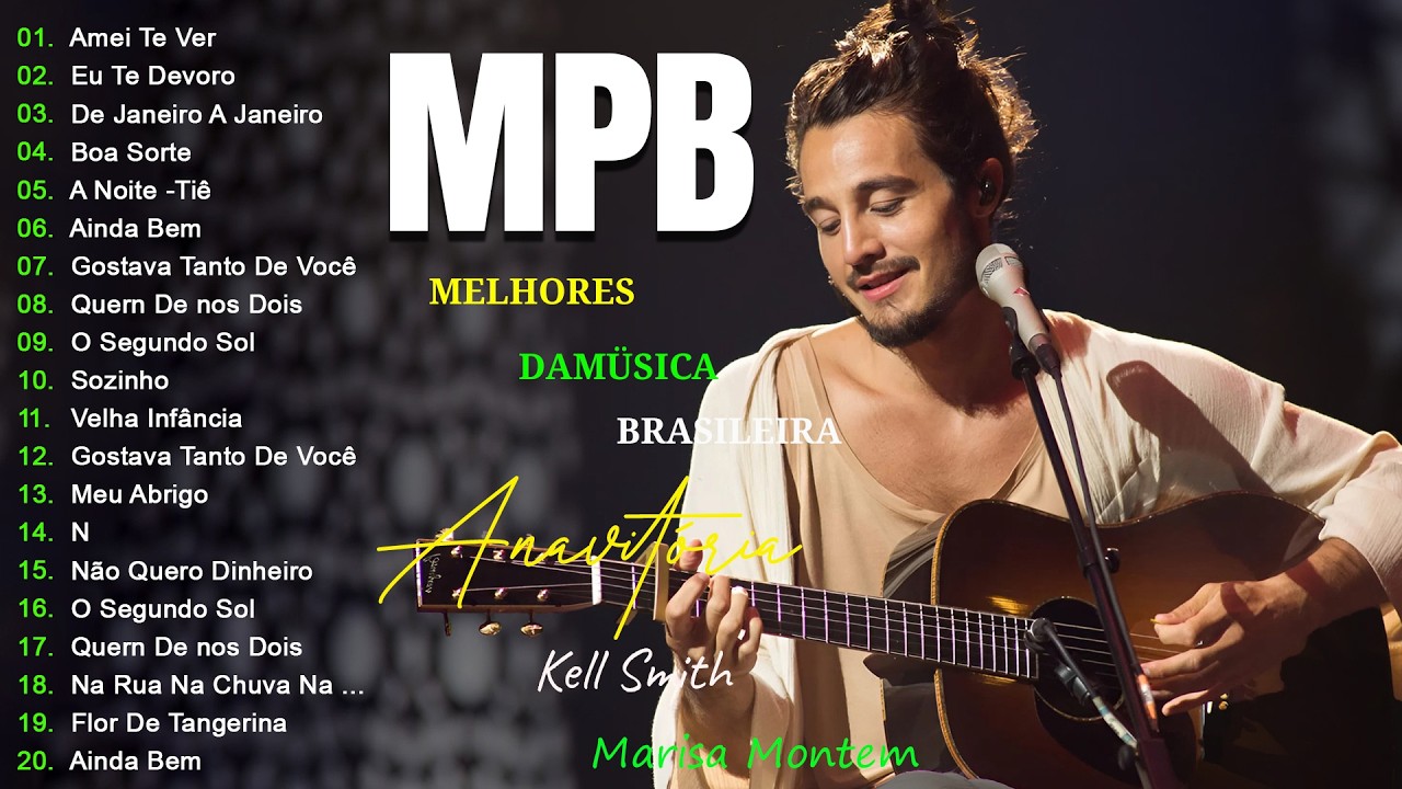 MPB As Melhores Pro Fim De Semana- M&uacute;sica Popular Brasileira -Tim Maia, Skank, Fagner...#mpbantigas