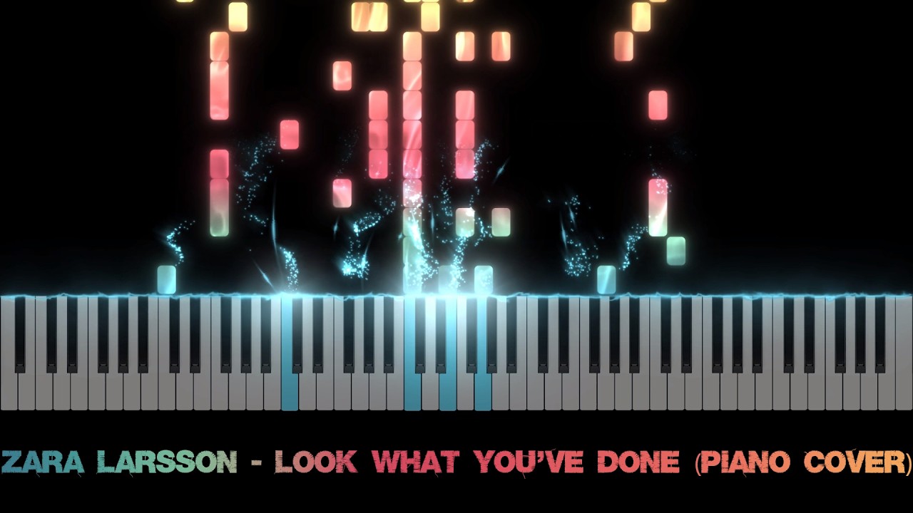 Zara Larsson - Look What You've Done (Piano Cover)